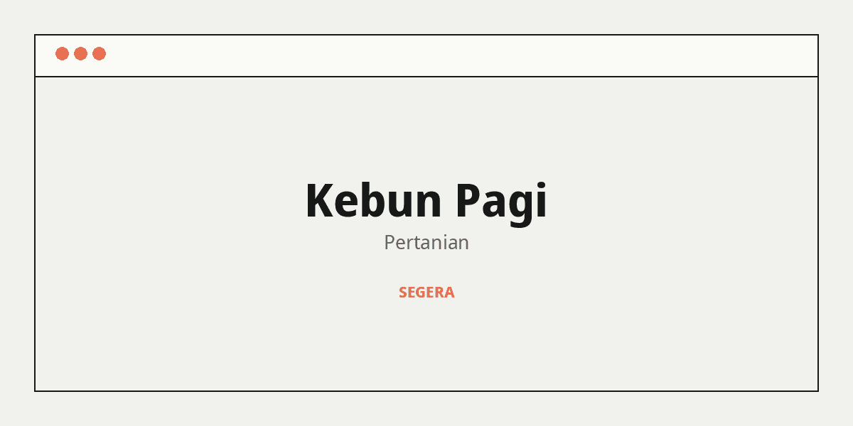 Placeholder project Kebun Pagi, status segera